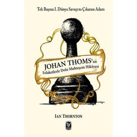 Johan Thoms’un Felaketlerle Dolu Muhteşem Hikayesi - Ian Thornton