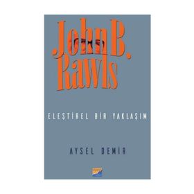 John B. Rawls Eleştirel Bir Yaklaşım - Aysel Demir