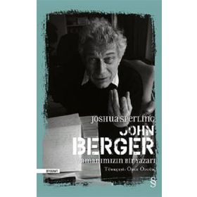 John Berger: Zamanımızın Bir Yazarı - Joshua Sperling