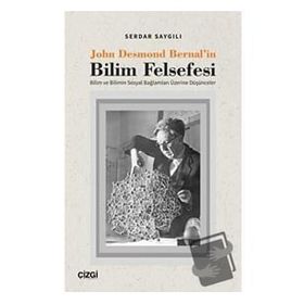 John Desmond Bernal`in Bilim Felsefesi Serdar Saygılı