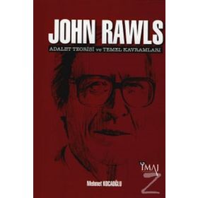 John Rawls Adalet Teorisi ve Temel Kavramları - Mehmet Kocaoğlu