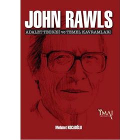 John Rawls Adalet Teorisi ve Temel Kavramları - Mehmet Kocaoğlu