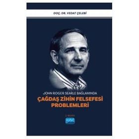 John Roger Searle Bağlamında Çağdaş Zihin Felsefesi Problemleri Vedat Çelebi Nobel Bilimsel Eserler