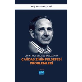 John Roger Searle Bağlamında Çağdaş Zihin Felsefesi Problemleri Vedat Çelebi Nobel Bilimsel Eserler