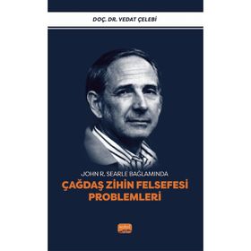 John Roger Searle Bağlamında Çağdaş Zihin Felsefesi Problemleri Vedat Çelebi Nobel Bilimsel Eserler