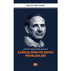 John Roger Searle Bağlamında Çağdaş Zihin Felsefesi Problemleri Vedat Çelebi Nobel Bilimsel Eserler