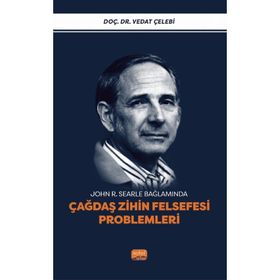 John Roger Searle Bağlamında Çağdaş Zihin Felsefesi Problemleri Vedat Çelebi Nobel Bilimsel Eserler