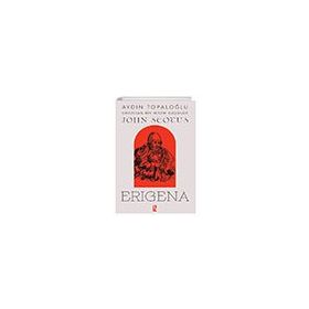 John Scotus Erigena: Hristiyan Bir Mistik Düşünür İz Yayıncılık