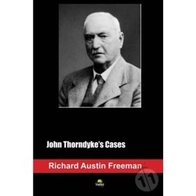 John Thorndyke's Cases - Richard Austin Freeman