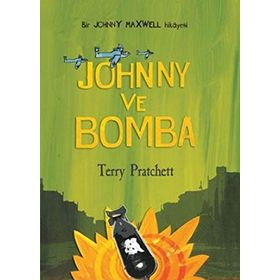 JOHNNY VE BOMBA JOHNNY MAXWELL DIZISI 3.KITAP - TERRY PRATCHETT