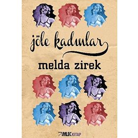JÖLE KADINLAR - MELDA ZIREK