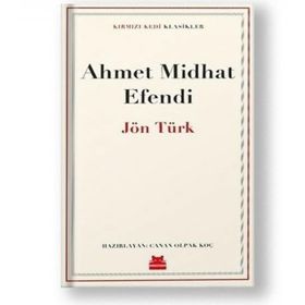 JÖN TÜRK - AHMET MITHAT EFENDI