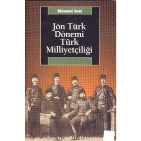 JÖN TÜRK DÖNEMİ TÜRK MİLLİYETÇİLİĞİ - MASAMI ARAI