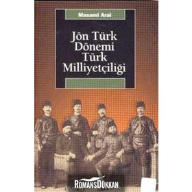 JÖN TÜRK DÖNEMİ TÜRK MİLLİYETÇİLİĞİ - MASAMI ARAI