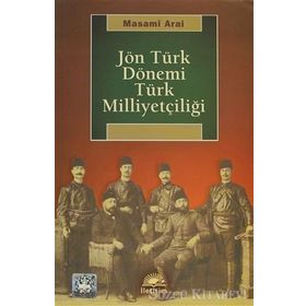JÖN TÜRK DÖNEMİ TÜRK MİLLİYETÇİLİĞİ - MASAMI ARAI