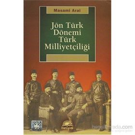 JÖN TÜRK DÖNEMİ TÜRK MİLLİYETÇİLİĞİ - MASAMI ARAI
