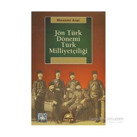 JÖN TÜRK DÖNEMİ TÜRK MİLLİYETÇİLİĞİ - MASAMI ARAI
