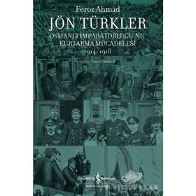 Jön Türkler Osmanlı İmparatorluğunu Kurtarma Mücadelesi 1914 - 1918 - Kolektif