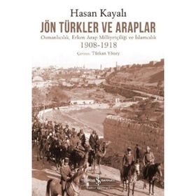 Jön Türkler ve Araplar / Hasan Kayalı / İş Bankası Yayınları