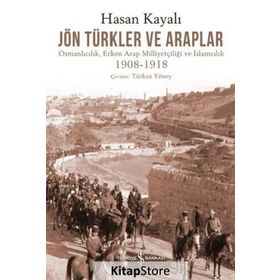 Jön Türkler ve Araplar / Hasan Kayalı / İş Bankası Yayınları