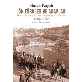 Jön Türkler ve Araplar / Hasan Kayalı / İş Bankası Yayınları