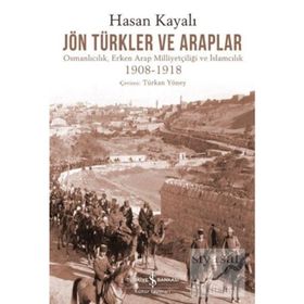 Jön Türkler ve Araplar / Hasan Kayalı / İş Bankası Yayınları