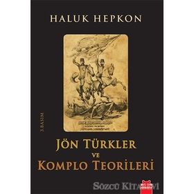 JÖN TÜRKLER VE KOMPLO TEORILERI - HALUK HEPKON
