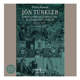 Jön Türkler ve Osmanlı’da Milletler - Feroz Ahmad