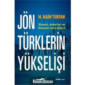 Jön Türklerinin Yükselişi - M. Naim Turfan