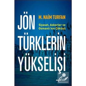 Jön Türklerinin Yükselişi - M. Naim Turfan