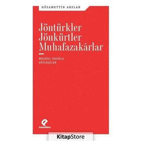 Jöntürkler Jönkürtler Muhafazakarlar - Hüsamettin Arslan
