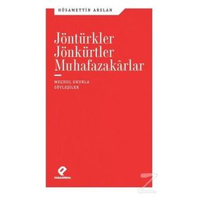 Jöntürkler Jönkürtler Muhafazakarlar - Hüsamettin Arslan