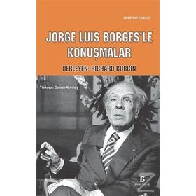 Jorge Luis Borges’le Konuşmalar - Richard Burgin
