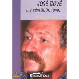 JOSE BOVE BIR KÖYLÜNÜN İSYANI - P. ARIÉS, C. TERRAS