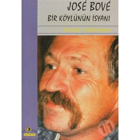 JOSE BOVE BIR KÖYLÜNÜN İSYANI - P. ARIÉS, C. TERRAS