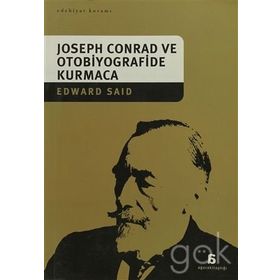 JOSEPH CONRAD VE OTOBIYOGRAFIDE KURMACA - EDWARD W. SAID
