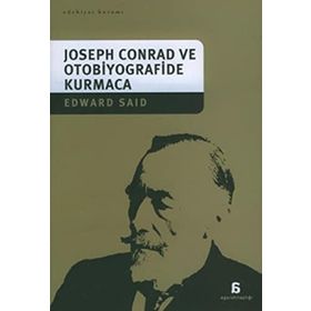 JOSEPH CONRAD VE OTOBIYOGRAFIDE KURMACA - EDWARD W. SAID