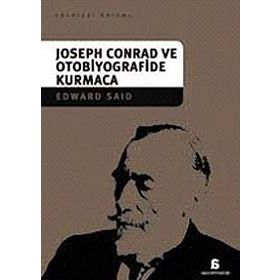 JOSEPH CONRAD VE OTOBIYOGRAFIDE KURMACA - EDWARD W. SAID