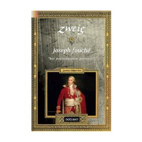 JOSEPH FOUCHÉ BIR POLİTİKACININ PORTRESI - STEFAN ZWEIG