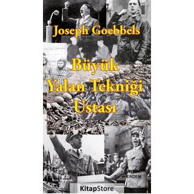 Joseph Goebbels Büyük Yalan Tekniği Ustası - Turan Erdem