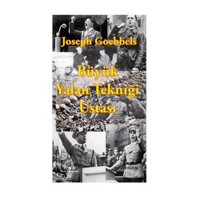 Joseph Goebbels Büyük Yalan Tekniği Ustası - Turan Erdem