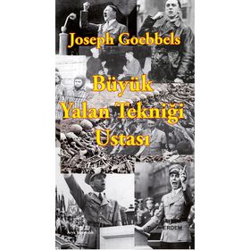 Joseph Goebbels Büyük Yalan Tekniği Ustası - Turan Erdem