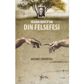 Josiah Royce’un Din Felsefesi - Mehmet Demirtaş