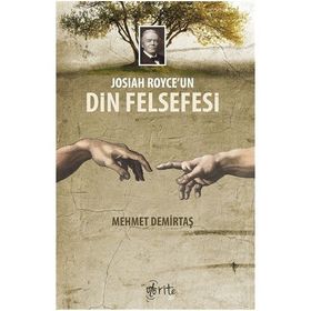 Josiah Royce’un Din Felsefesi - Mehmet Demirtaş