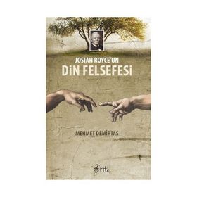 Josiah Royce’un Din Felsefesi - Mehmet Demirtaş
