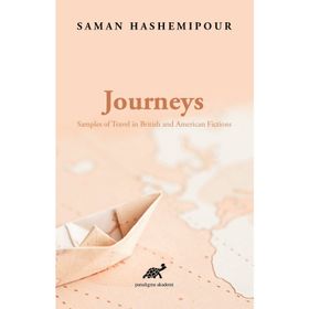 Journeys - Samples of Travel in British and American Fictions - Paradigma Akademi Yayınları