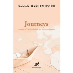 Journeys - Samples of Travel in British and American Fictions - Paradigma Akademi Yayınları