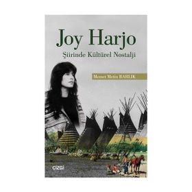 Joy Harjo Şiirinde Kültürel Nostalji - Memet Metin Barlık