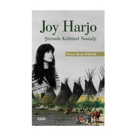 Joy Harjo Şiirinde Kültürel Nostalji - Memet Metin Barlık