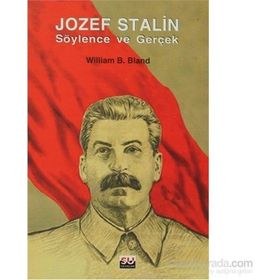 Jozef Stalin Söylence ve Gerçek - villiam b bland